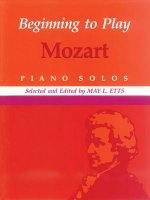 Beginning to Play Mozart: Piano Solo