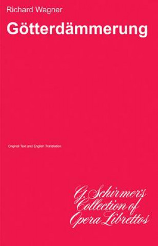 Gotterdammerung: Libretto