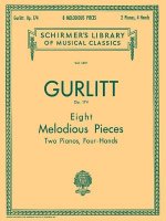 Gurlitt: Eight Melodious Pieces, Op. 174: For Two Pianos, Four-Hands