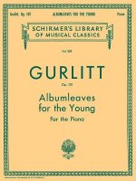 Gurlitt: Albumleaves for the Young, Op. 101: Twenty Little Pieces for the Piano