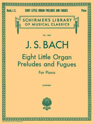 8 Little Organ Preludes and Fugues: Piano Solo