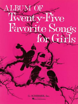Album of 25 Favorite Songs for Girls: Voice and Piano