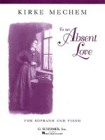 To an Absent Love: Soprano and Piano