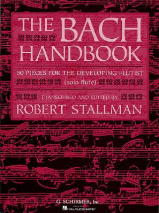 The Bach Handbook 50 Pieces for the Developing Flutist