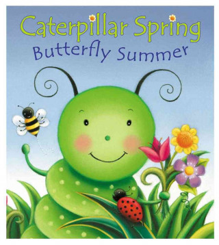 Caterpillar Spring, Butterfly Summer