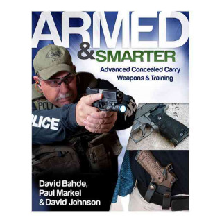 Armed and Smarter: Advanced Concealed Carry Weapons & Training