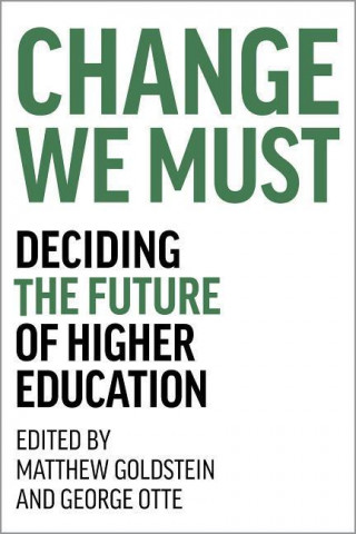 Change We Must: Deciding the Future of Higher Education