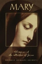 Mary Glimpses of the Mother of Jesus