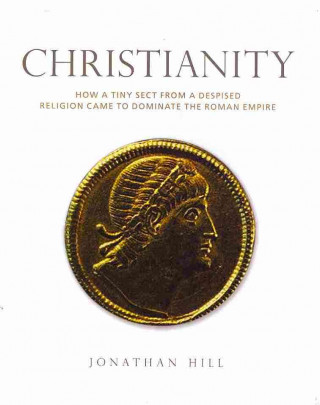 Christianity: How a Despised Sect from a Minority Religion Came