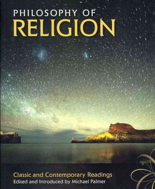 Philosophy of Religion: Classic and Contemporary Readings