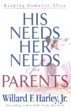 His Needs, Her Needs for Parents: Keeping Romance Alive