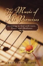 The Music of His Promises: Listening to God with Love, Trust, and Obedience