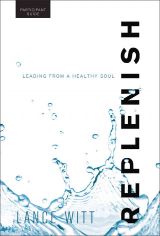 Replenish: Leading from a Healthy Soul