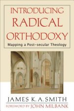 Introducing Radical Orthodoxy: Mapping a Post-Secular Theology