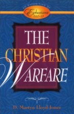The Christian Warfare: An Exposition of Ephesians 6:10-13