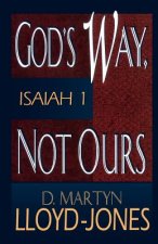 God's Way Not Ours: Isaiah 1