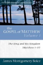 The Gospel of Matthew: Volume 1: The King and His Kingdom, Matthew 1-17