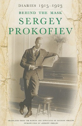 Sergey Prokofiev Diaries: 1915-1923: Behind the Mask