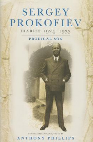 Sergey Prokofiev Diaries, 1924-1933: Prodigal Son