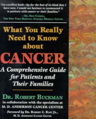 What You Really Need to Know about Cancer: A Comprehensive Guide for Patients and Their Families