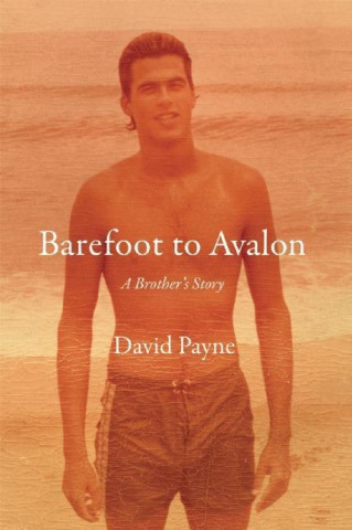 Barefoot to Avalon: A Brother's Story