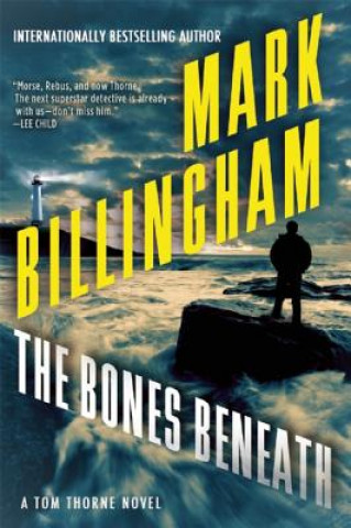 The Bones Beneath: A Tom Thorne Novel