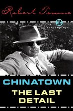 Chinatown and the Last Detail: Two Screenplays