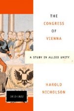 The Congress of Vienna: A Study in Allied Unity: 1812-1822