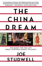 The China Dream: The Quest for the Last Great Untapped Market on Earth