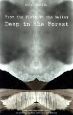 From the Place in the Valley Deep in the Forest