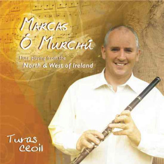 Turas Ceoil: Flute Playing from the North & West of Ireland