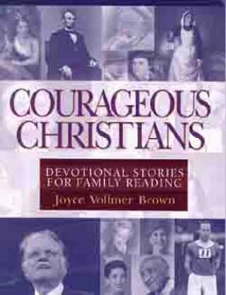 Courageous Christians: Devotional Stories for Family Reading