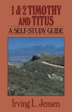 1 & 2 Timothy and Titus: A Self-Study Guide