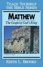 Matthew- Teach Yourself the Bible Series: Gospel of God's King