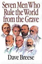7 Men Who Rule the World from the Grave