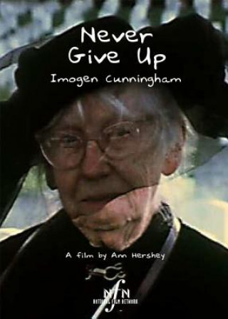 Never Give Up: Imogen Cunningham