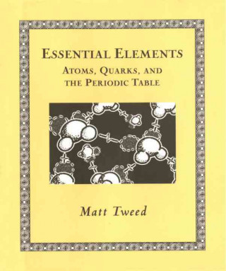 Essential Elements: Atoms, Quarks, and the Periodic Table