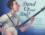 Stand Up and Sing!: The Story of Pete Seeger