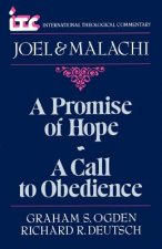 A Promise of Hope--A Call to Obedience: A Commentary on the Books of Joel and Malachi