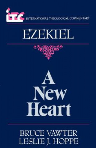 A New Heart: A Commentary on the Book of Ezekiel