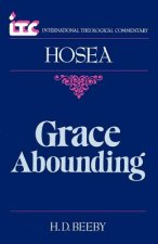 Grace Abounding: A Commentary on the Book of Hosea