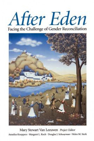 After Eden: Facing the Challenge of Gender Reconciliation