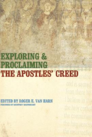 Exploring and Proclaiming the Apostles' Creed