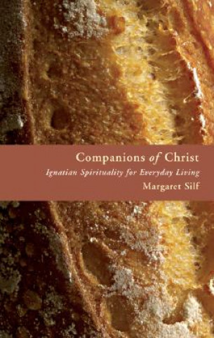 Companions of Christ: Ignatian Spirituality for Everyday Living