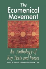 The Ecumenical Movement: An Anthology of Basic Texts and Voices
