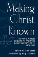 Making Christ Known: Historic Mission Documents from the Lausanne Movement, 1974-1989
