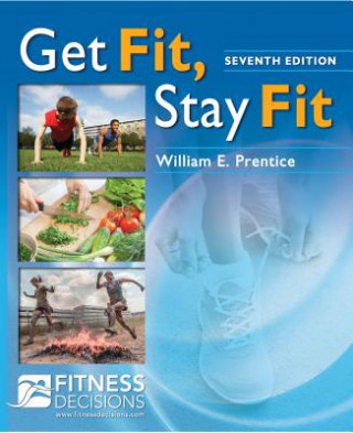 Get Fit, Stay Fit + Fitnessdecisions.Com, 7e