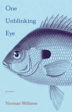 One Unblinking Eye: Poems