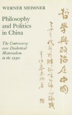 Philosophy and Politics in China: The Controversy Over Dialectical Materialism in the 1930s