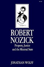 Robert Nozick: Property, Justice, and the Minimal State